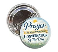 Prayer The Most Important Conversation of the Day Pin Button Badge - Insignia redonda religiosa, 1.50 pulgadas