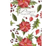 Prayer Through The Seasons: Winter Edition | 13-Week Scripture, Devotional, & Guided Prayer Journal