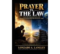 PRAYER VS. THE LAW: Learn the Universal Laws, and Heaven on Earth Will Find You Every Time (Self Help - Motivation and Inspiration)