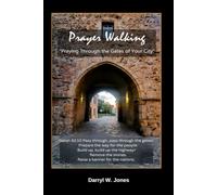 Prayer Walking: Praying through the gates of your city