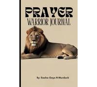 Prayer Warrior Journal: Strengthen Your Faith, One Prayer at a Time