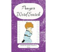 Prayer Word Search: 55 Faith-Filled Word Finds Featuring Bible Verses, Worship, and Christian Living | 6x9 inches, 110 pages | Inspiring Prayer-Themed Word Search Puzzles for Kids, Teens, and Adults