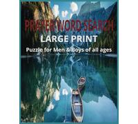 Prayer Word Search Puzzle Book for Men & Boys Large Print: Word Searches for Men & Boys with Easy to Read Large Print about Prayer, Respect, Defender ... for Vacations, Holidays and Relaxation