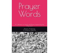 Prayer Words: A Collection of Songs and Poems, Inspired by the Holy Spirit