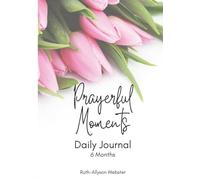 Prayerful Moments: A Thought-Driven Prayer, Gratitude, and Daily Application Journal