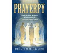 PRAYERPY: Grace Between Sessions- A Devotional for Mental Health Workers