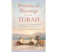 Prayers and Blessings from the Torah: Ancient Prayers, Sacred Blessings, and Daily Devotions with Hebrew, Translation, and Pronunciation