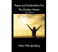 Prayers and Proclamations for the Christian Warrior Volume 2