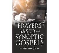 Prayers Based on the Synoptic Gospels and the Book of Acts: 3