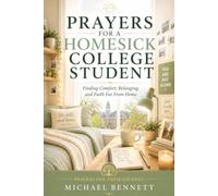 PRAYERS FOR A HOMESICK COLLEGE STUDENT: Finding Comfort, Belonging, and Faith Far From Home (PRAYERS FOR THEIR JOURNEY)