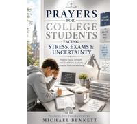 PRAYERS FOR COLLEGE STUDENTS FACING STRESS, EXAMS & UNCERTAINTY: Finding Peace, Strength, and Trust When Academic Pressure Feels Overwhelming (PRAYERS FOR THEIR JOURNEY)
