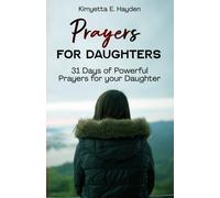 Prayers for Daughters: 31 Days of Powerful Prayers for your Daughters