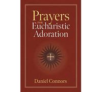 Prayers for Eucharistic Adoration