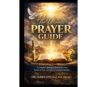 PRAYERS FOR EVERY SEASON OF LIFE: Strategic, Prophetic, and Transformational Prayers for Total Dominion