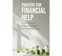 Prayers for Financial Help: A Treasury Of Novenas for Times of Crisis