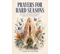 Prayers for Hard Seasons: 101 Hope-Filled Prayers for Anxiety, Grief, and Life's Darkest Moments - Comfort for the Weary Soul