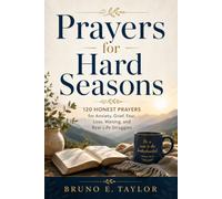 Prayers for Hard Seasons: 120 Honest Prayers for Anxiety, Grief, Fear, Loss, Waiting, and Real-Life Struggles
