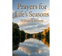 Prayers for Life's Seasons: Collection of Personal Thoughts and Prayers