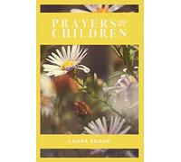 Prayers For My Children: A Daily Guide to Praying Scripture For Your Children