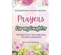 Prayers for My Daughter: The Best Spiritual Gift for Your Daughter