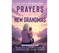 Prayers for New Grandmas: A 28-Day Devotional for First-Time Grandmothers on Faith, Joy, and the Legacy You Leave Your Grandchild