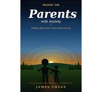 Prayers for Parents with Anxiety: 30 Faith-Filled Prayers for Overwhelmed Parents (Night Prayers)