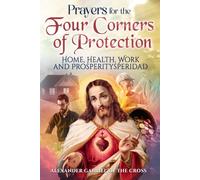 Prayers for the Four Corners of Protection: Home, Health, Work, and Prosperity