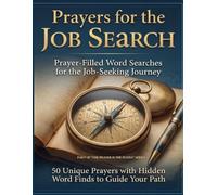 Prayers for the Job Search: Prayer-filled Word Searches for the Job-Seeking Journey (The Prayer Is the Puzzle)