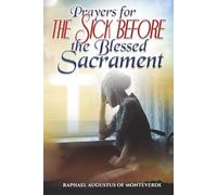 Prayers for the Sick before the Blessed Sacrament