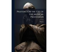 Prayers for the Use of the Medical Profession