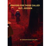 PRAYERS FOR THOSE CALLED, BUT...HIDDEN