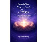 Prayers For When We Can't Sleep: Scripture-Rooted Prayers for Rest and Peace in Sleepless Nights