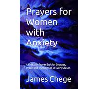 Prayers for Women with Anxiety: A Christian Prayer Book for Courage, Peace, and Trusting God in Every Season
