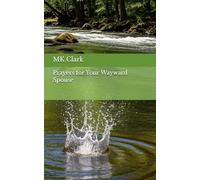 Prayers for Your Wayward Spouse