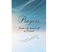 Prayers, from the heart of a friend