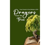 Prayers from the Tree: Prayer Prompts for Every Weekday in 2026