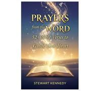Prayers from the Word: 52+ Bible Verses to Guide Your Heart (The Spiritual Growth Companion Serie)