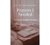 Prayers I Needed: 90 Prayers to Strengthen Your Faith