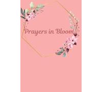 Prayers in Bloom: Women's journal to keep prayers