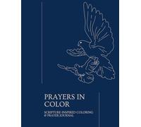 Prayers In Color Scripture-Inspired Coloring & Prayer Journal: Reflect, Pray, and Relax with 50 Guided Coloring & Journaling Pages