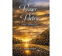 Prayers into Poetry: Volume 1: The road ahead