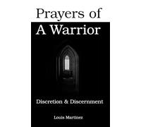 Prayers of a Warrior: Discretion & Discernment