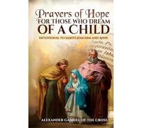 Prayers of Hope for Those Who Dream of a Child: Devotional to Saints Joachim and Anne