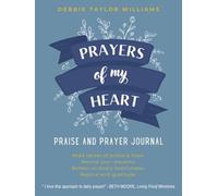 Prayers of My Heart: Praise and Prayer Journal