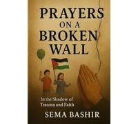 PRAYERS ON A BROKEN WALL