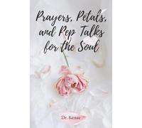 Prayers, Petals, and Pep Talks for the Soul