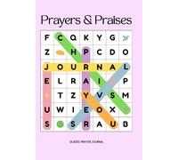 Prayers & Praises: A 90 Day Guided Prayer Journal