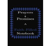 Prayers & Promises: A Faith-Filled Notebook: Prayer List Journal I Christian Gifts I Inspired by God I Prayer Request Book I Spiritual Growth I 100 Pages I 8.5x11 Inches
