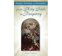 Prayers, Promises, and Devotions: for the Holy Souls in Purgatory