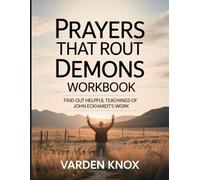 Prayers That Rout Demons Workbook: Find out helpful teachings of John Eckhardt’s work